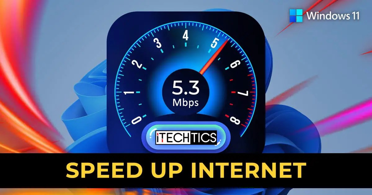 19 Ways To Increase Internet Download Speed In Windows