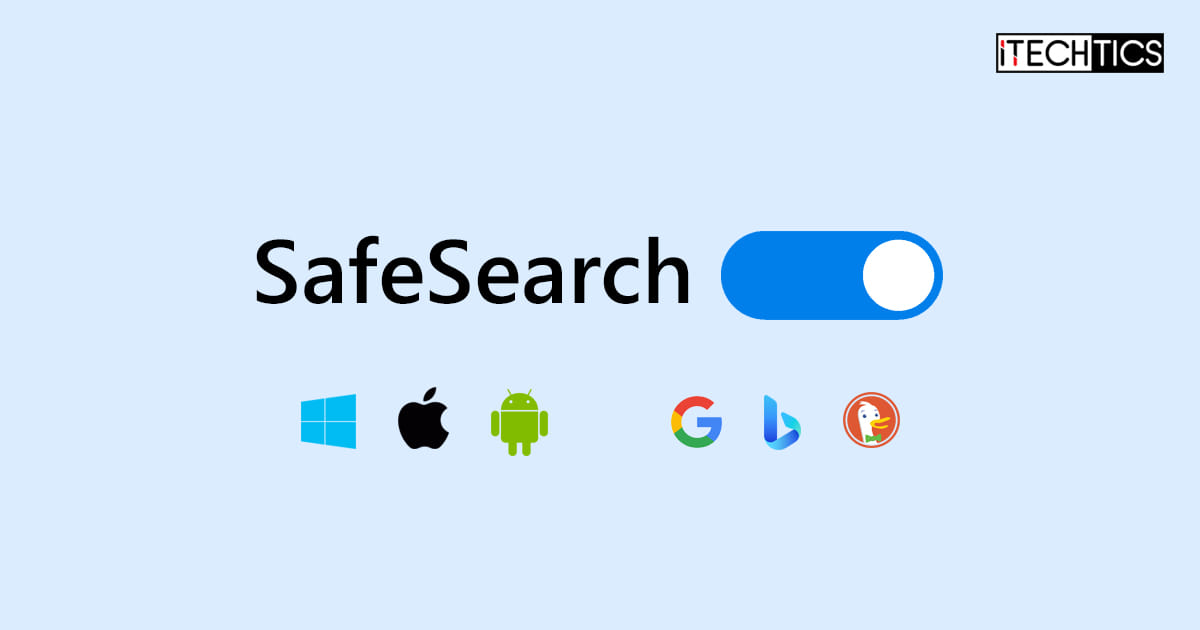 How To Enable/Disable SafeSearch On Device And Search Engines