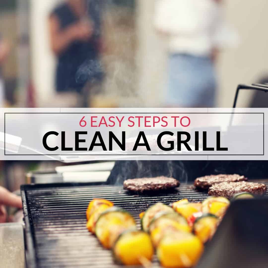 How to Clean Your Grill in 6 Easy Steps It Is a Keeper