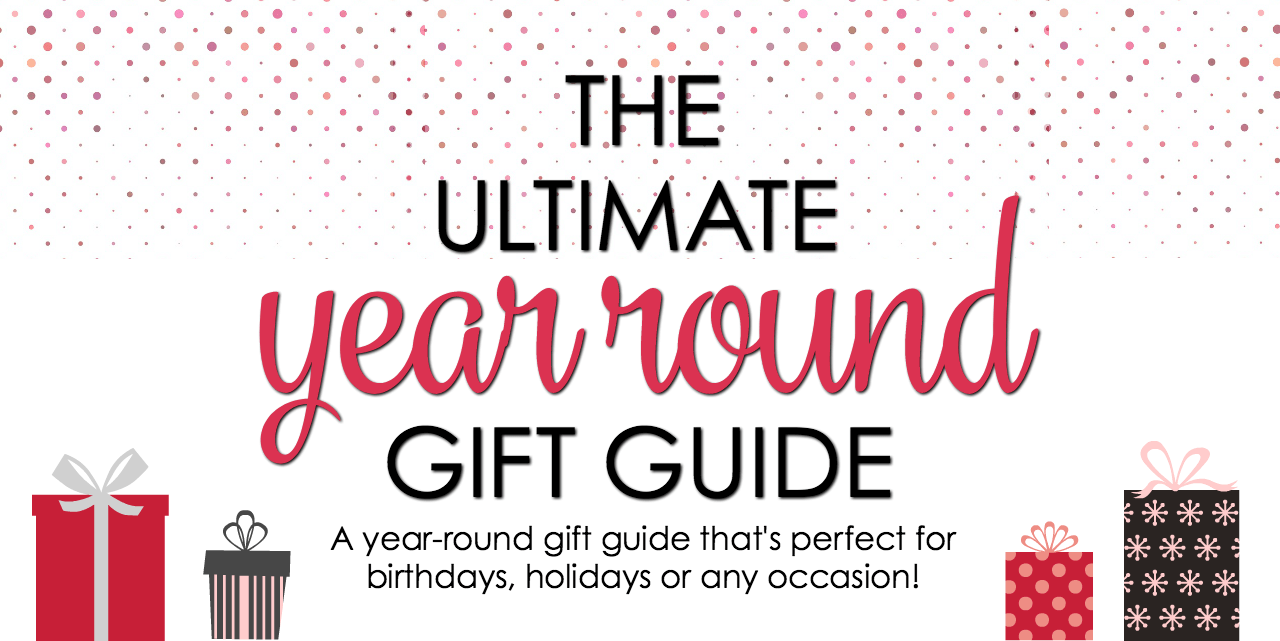 Year Round Gift Guide for Everybody on Your List It Is a Keeper