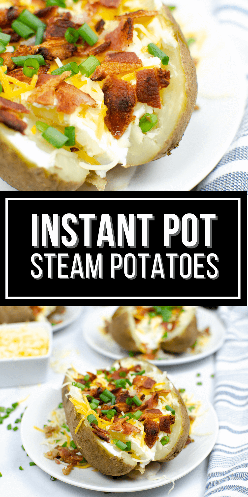 Loaded Instant Pot Steam Potatoes It Is a Keeper