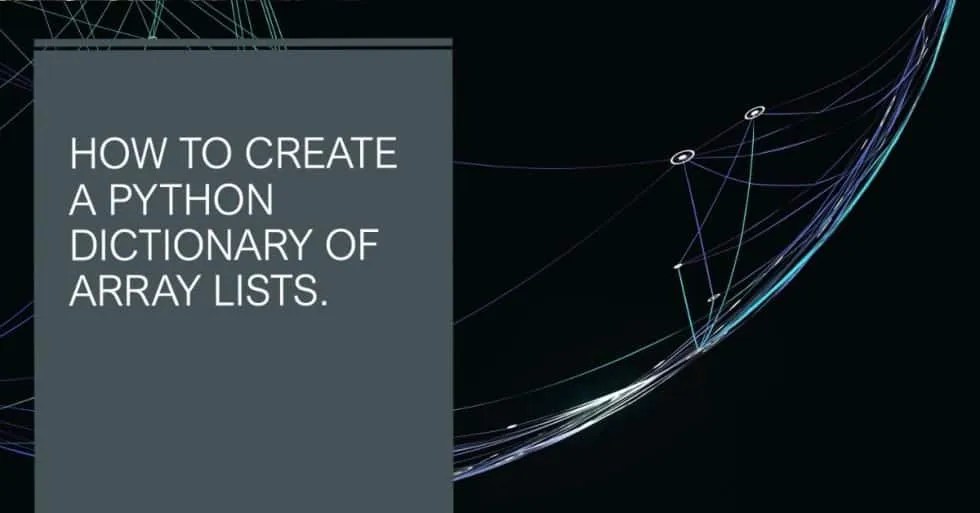 How to create a Python Dictionary of Array lists.