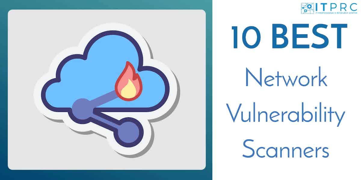 10 Best Network Vulnerability Scanners 2024 (Includes Free Trial Links!)