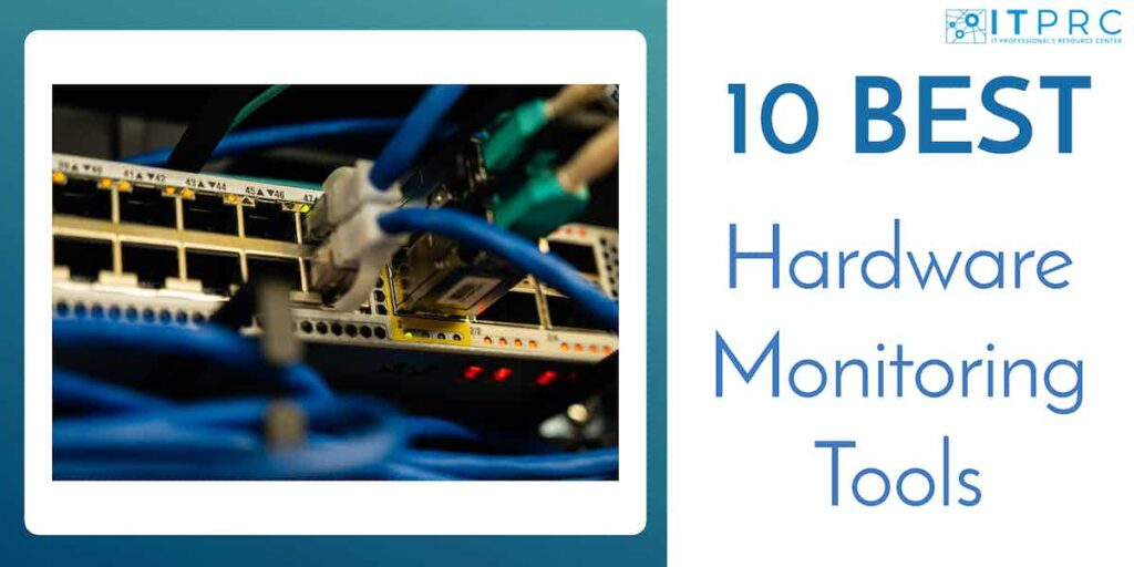 10 Best Hardware Monitoring Tools for 2023 (Paid & Free)