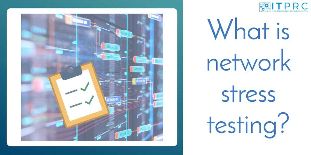 Network Stress Testing Guide & The 5 Best Tools (Paid & Free)