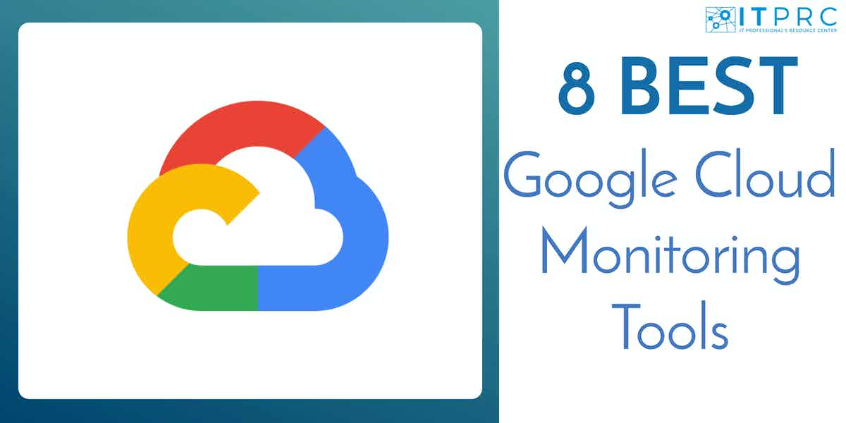 The 8 Best Google Cloud Monitoring Tools for 2023 Free Trials!