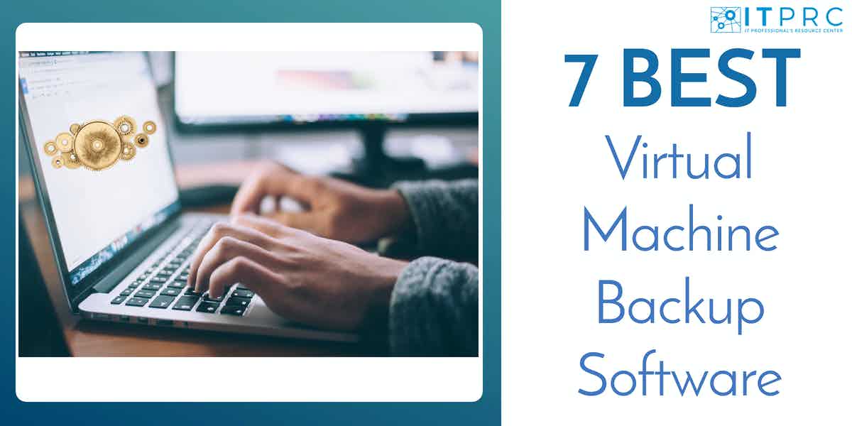 Best Virtual Machine Backup Software for 2024