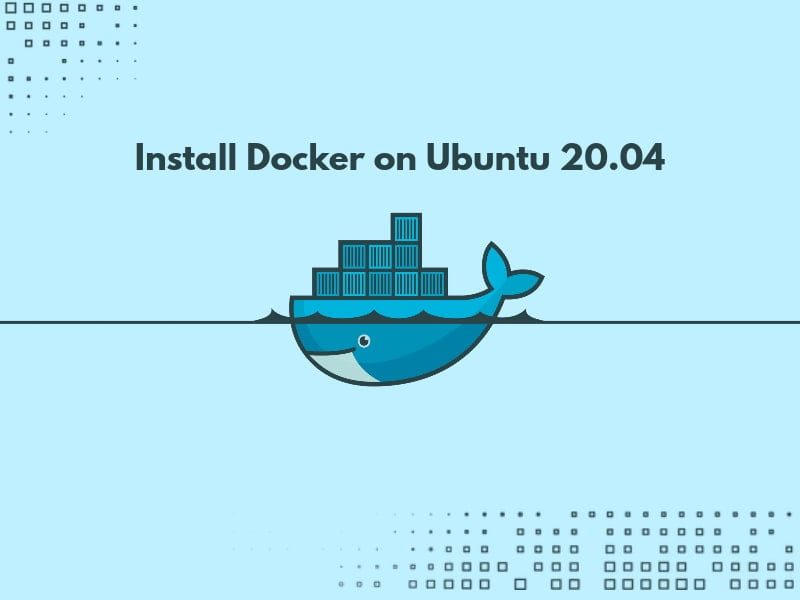 How to Install Docker on Ubuntu 20.04 LTS ITSupportWale