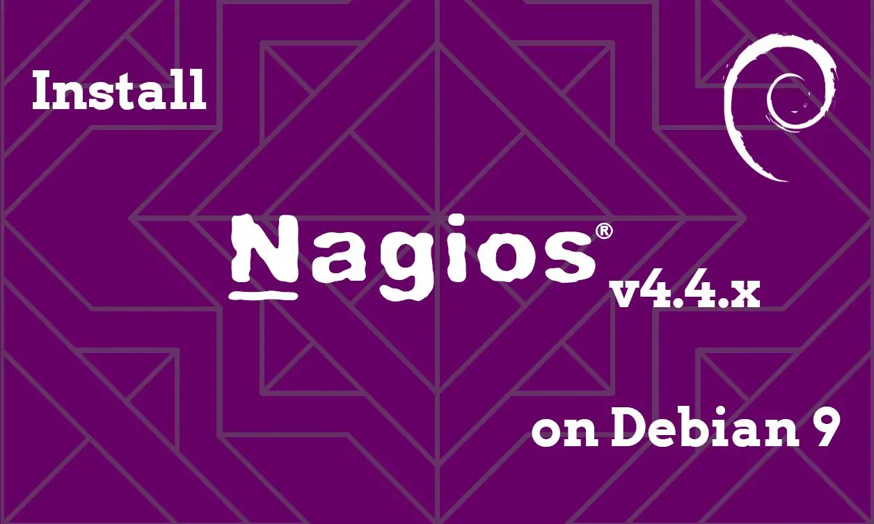 How To Install Nagios 4.4.x on Debian 9 Debian ITzGeek