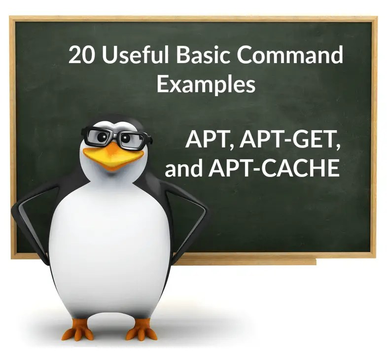 20 Useful apt, aptget, and aptcache Command Examples for Package Management