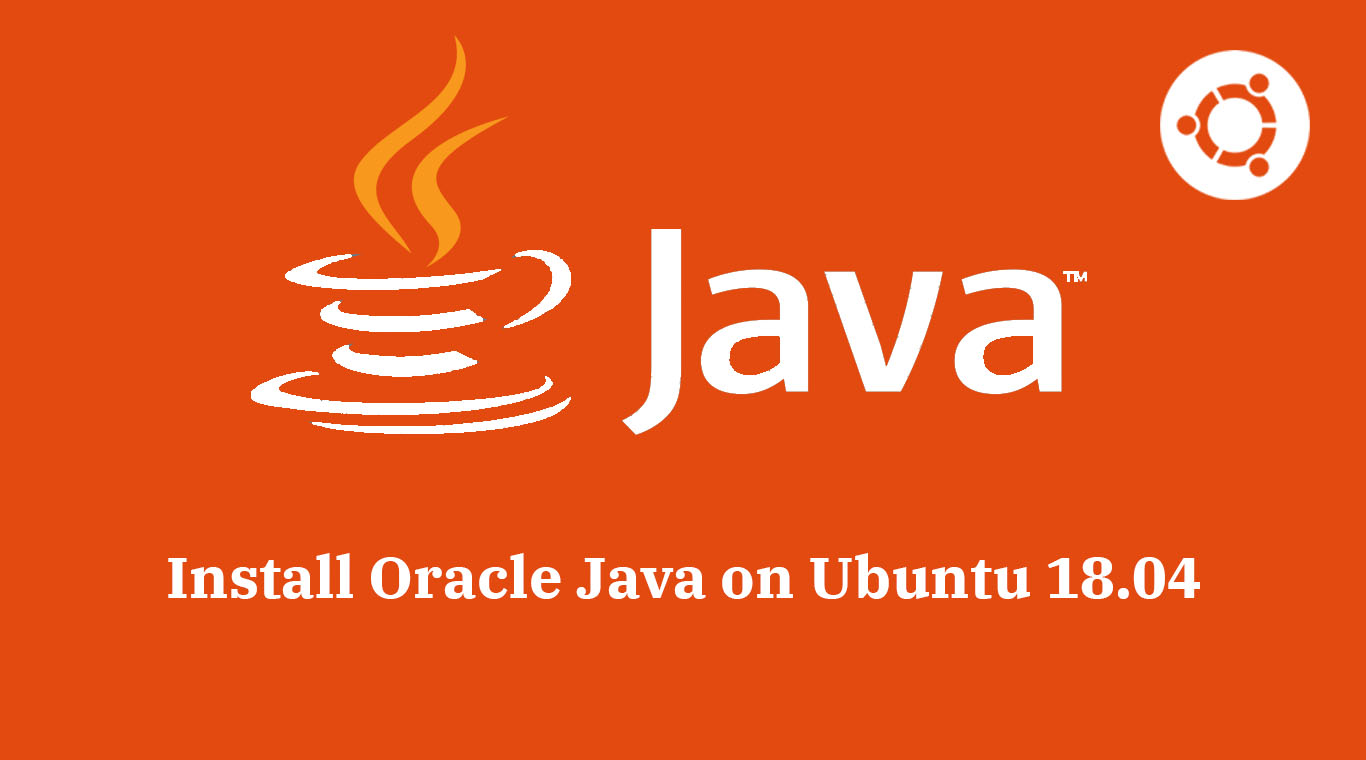 How To Install Oracle Java 12 / 11 / 8 on Ubuntu 18.04 & Linux Mint 19