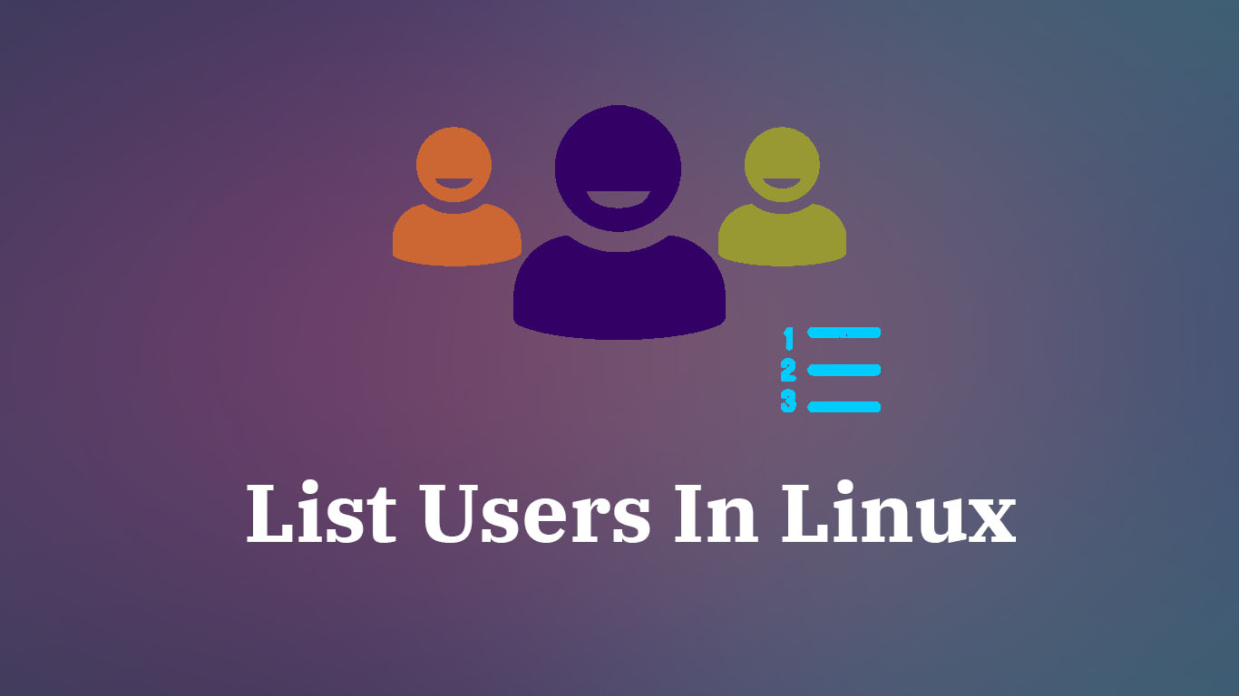 How To List Users in Linux Linux ITzGeek