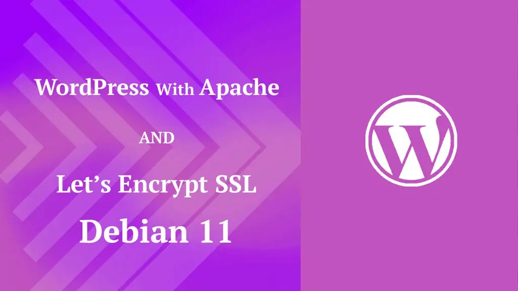 How to Install WordPress with Apache and Let's Encrypt SSL on Debian 11