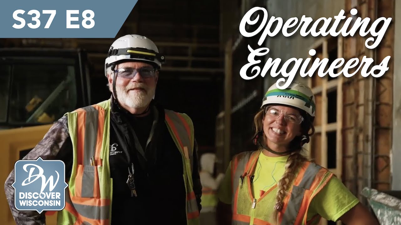 Discover Wisconsin Episode Operating Engineers Local 139 Following