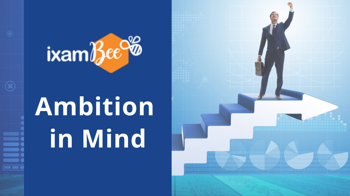 AIM= Ambition In Mind. How to Achieve Your Aim at ixamBee