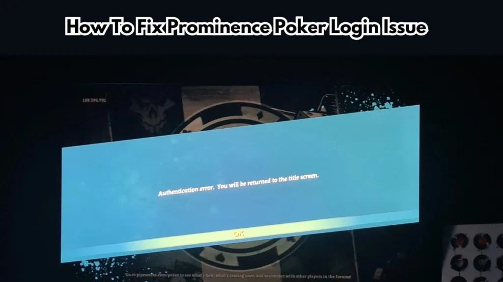 Can’t Login to Prominence Poker on PC? Fix Authentication Error
