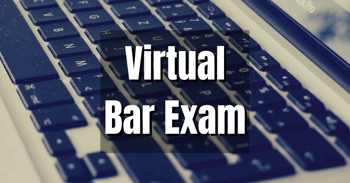 Taking the Virtual Bar Exam
