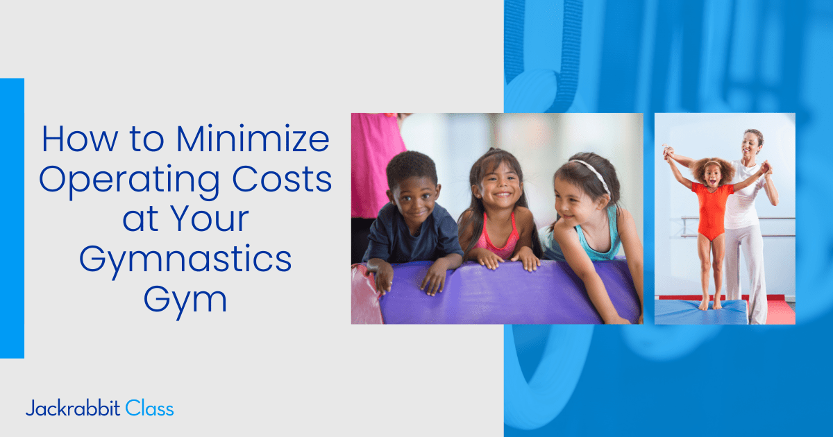How to Minimize Operating Costs at Your Gymnastics Gym Jackrabbit