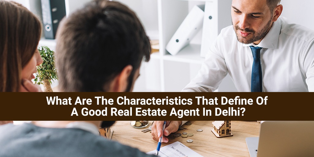 What Are The Characteristics That Define Of A Good Real Estate Agent In