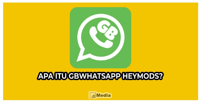 Download Gbwhatsapp Heymods, Mod Wa Terbaru Apakah Aman?