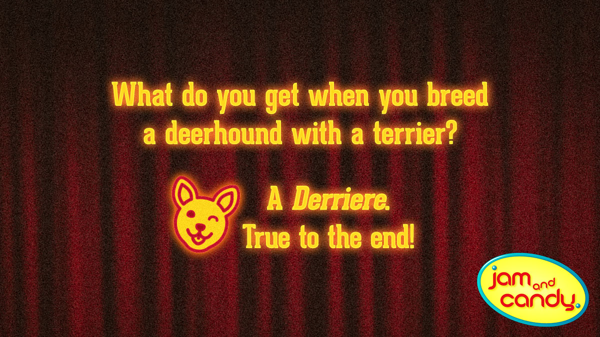 A shaggy dog joke Jam and Candy