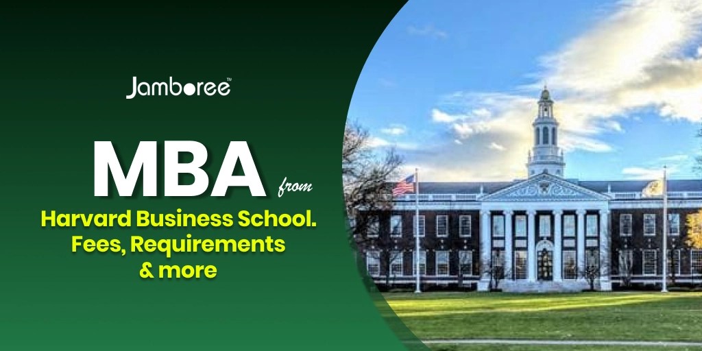 MBA from Harvard Business School Fees, requirements & more Jamboree