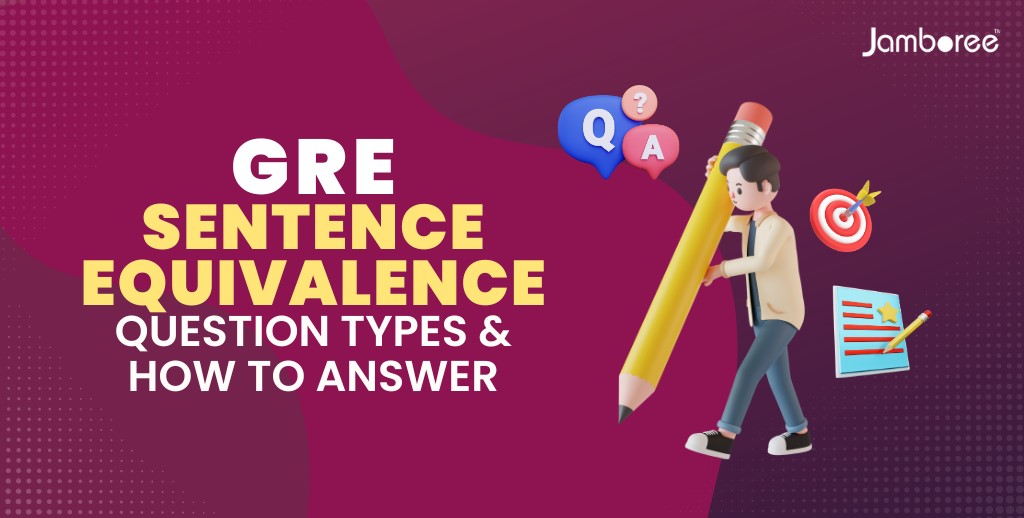 GRE Sentence Equivalence Question Types & How to Answer Jamboree