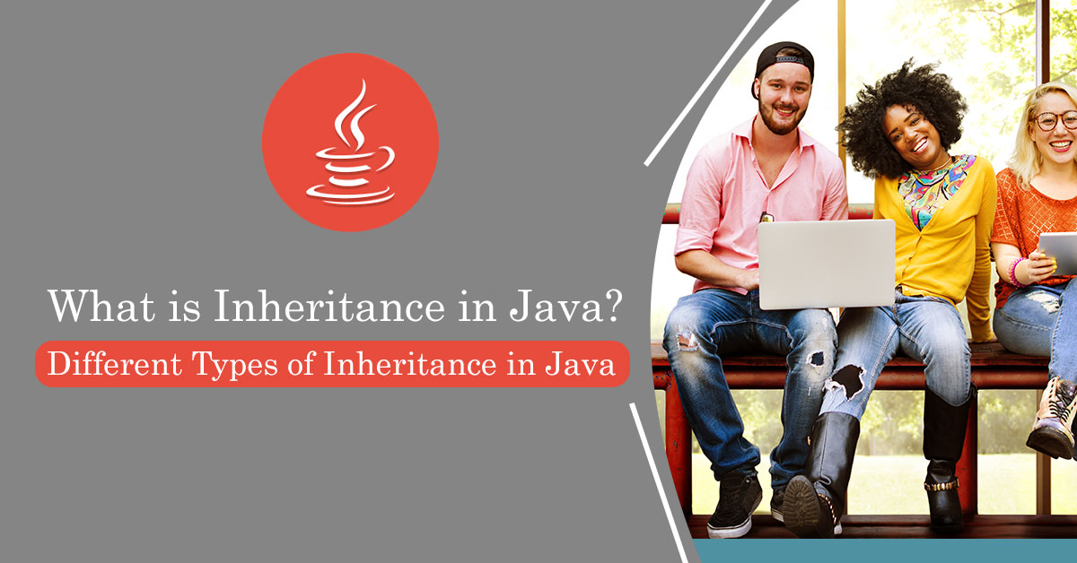 What is Inheritance in Java? Different Types of Inheritance in Java
