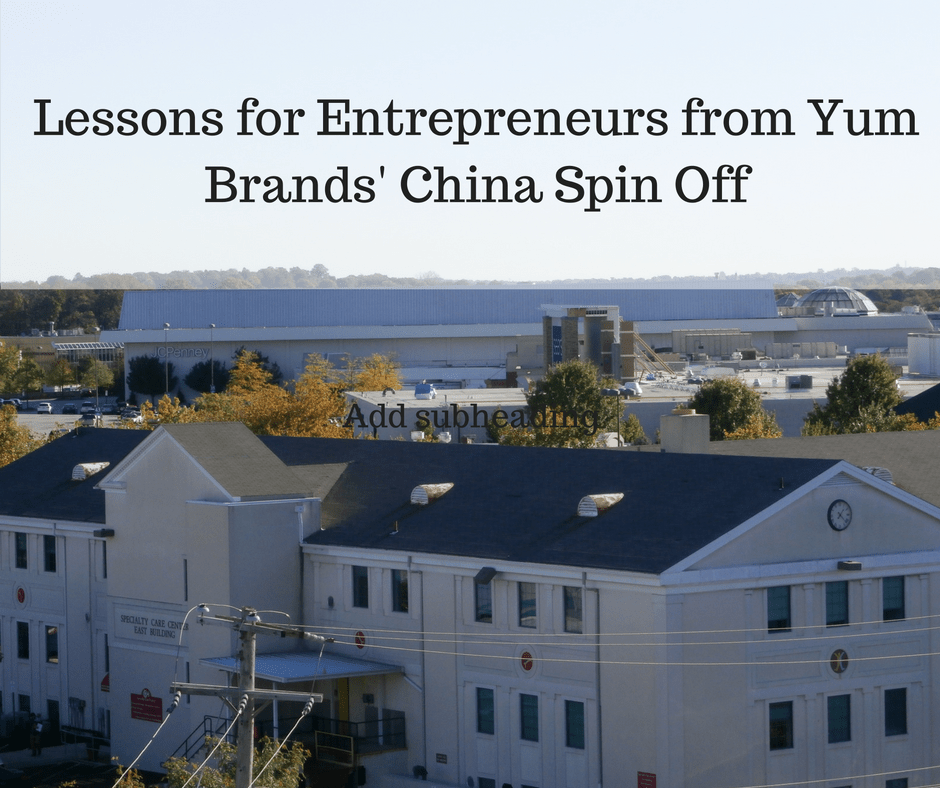 Yum Brands’ China SpinOff Has 3 Lessons for Entrepreneurs • Janeane's