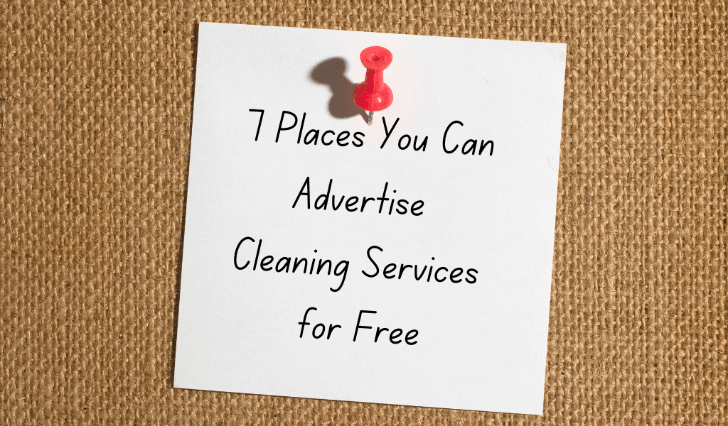 7 Places You Can Advertise Your Commercial Cleaning Business For Free