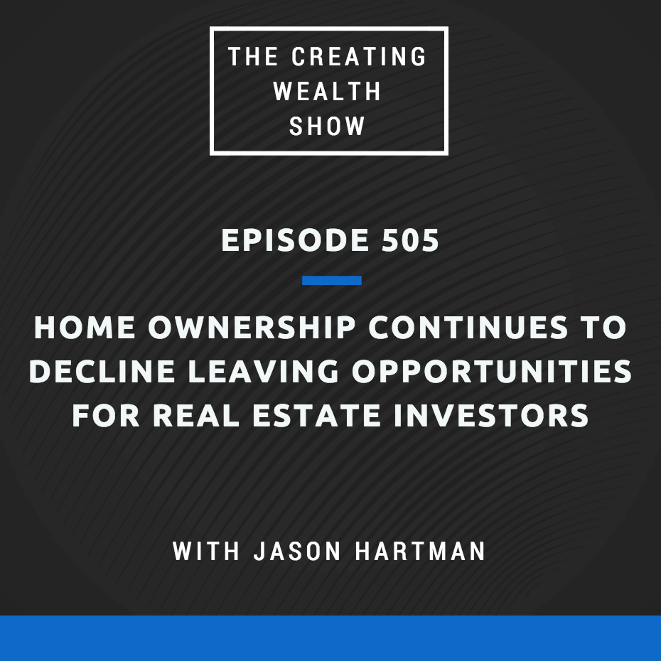 Home Ownership Continues to Decline Leaving Opportunities For Real Estate Investors Jason Hartman