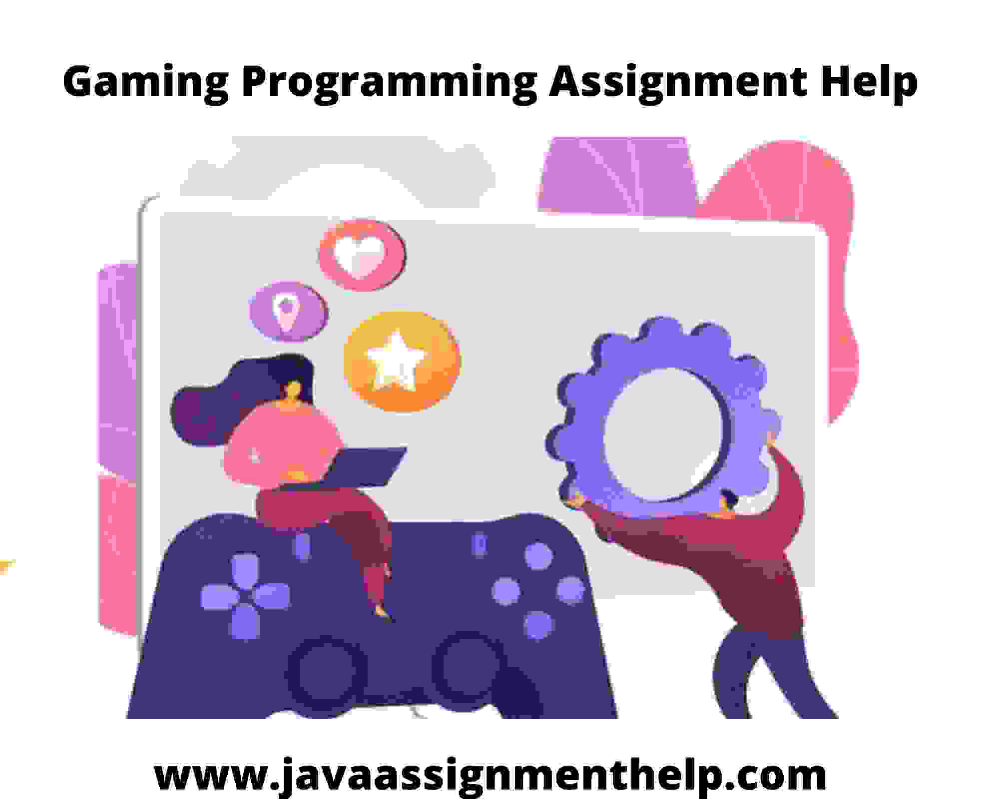 Gaming Programming Assignment Help Help With Gaming Programming