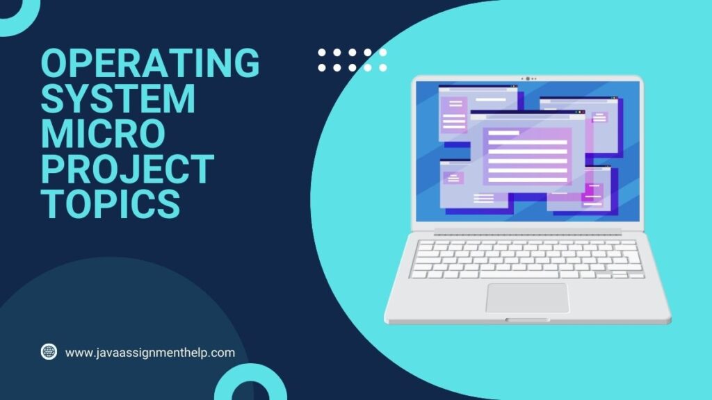 199+ Best Operating System Micro Project Topics Dive into OS Development