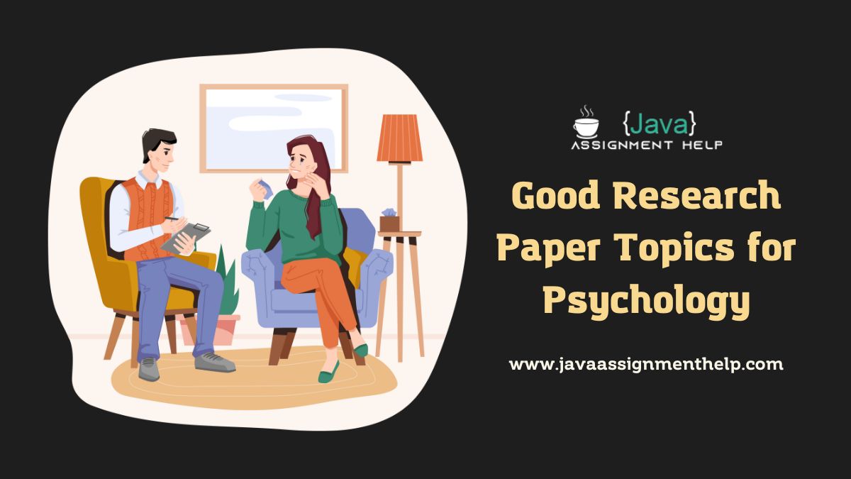 250 Hot And Innovative Good Research Paper Topics for Psychology