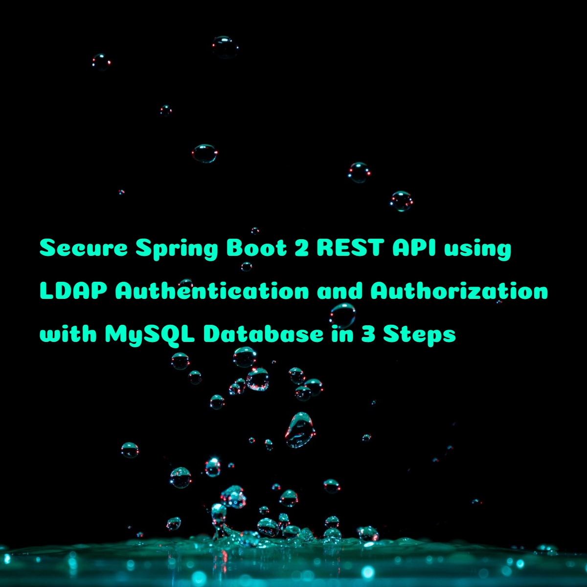 How to Secure Spring Boot 2 REST API using LDAP Authentication and