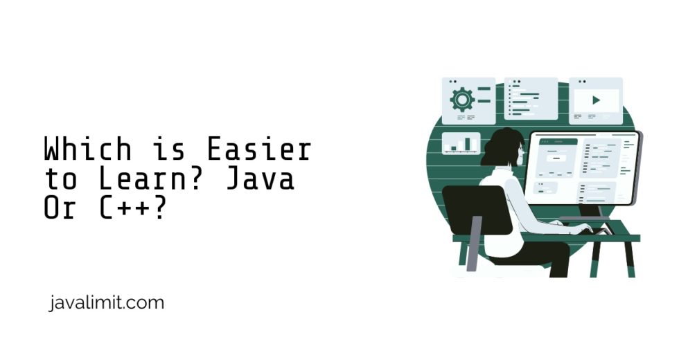 Which is Easier to Learn? Java Or C++?