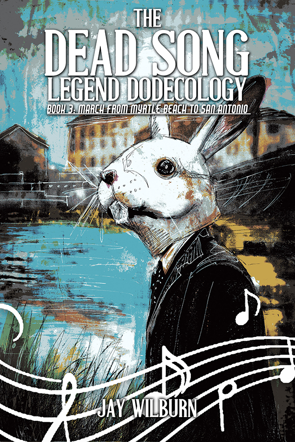 The Dead Song Legend Book 3 March Jay Wilburn Official Author Website