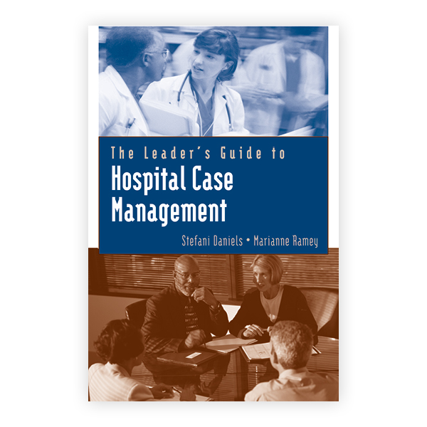The Leader's Guide to Hospital Case Management
