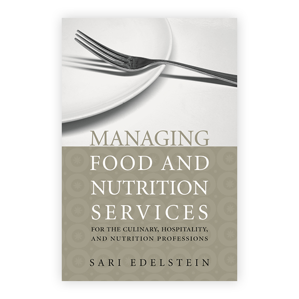 Managing Food and Nutrition Services for the Culinary, Hospitality, and