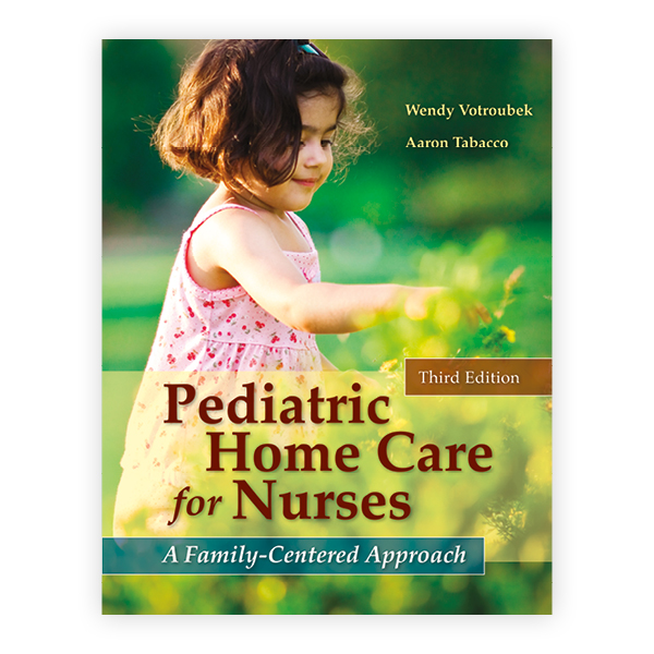 Pediatric Home Care for Nurses A FamilyCentered Approach