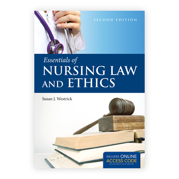 Essentials of Nursing Law and Ethics