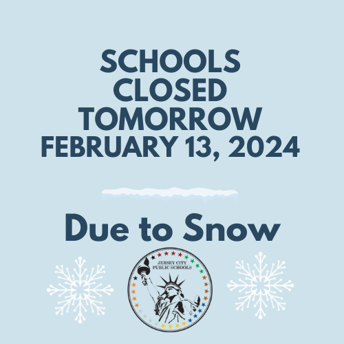 Schools Closed Tomorrow due to Snow | Jersey City Public Schools