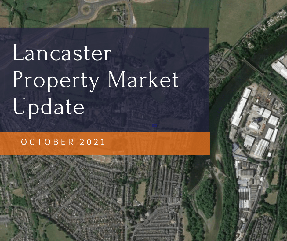 The Lancaster Property Market Update October 2021 Lancaster Property