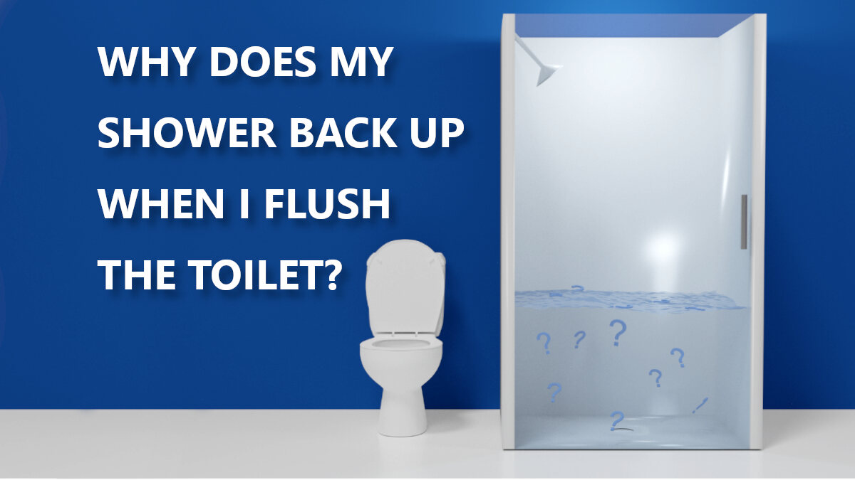 Why Does My Shower Back Up When I Flush The Toilet? JD Precision