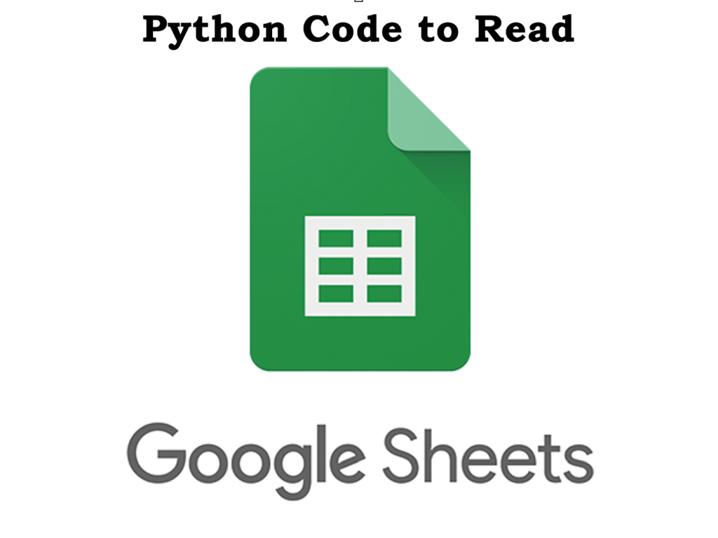 Python to read Google Sheet Data Google Sheet API call with Python