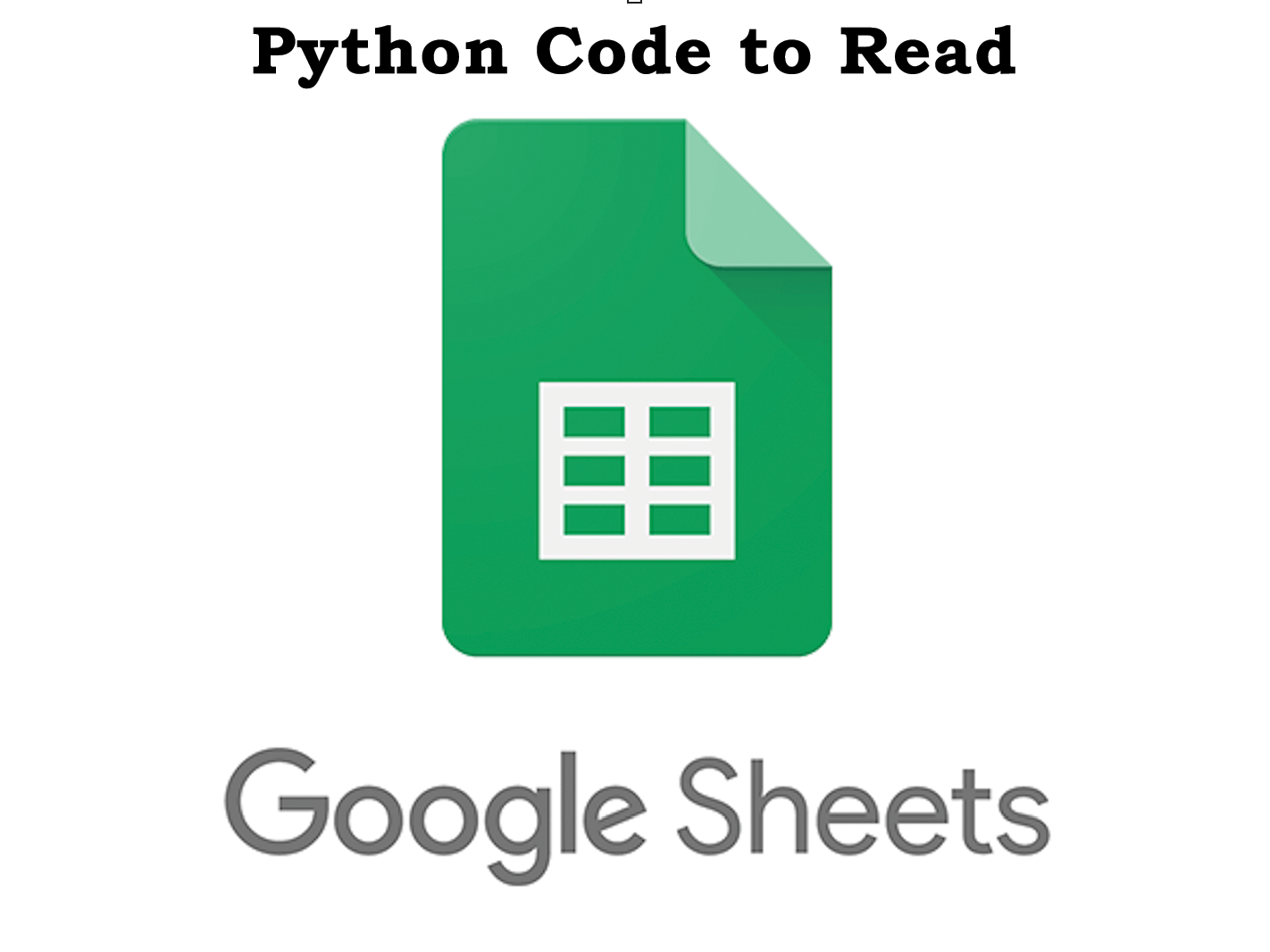 Python to read Google Sheet Data Google Sheet API call with Python