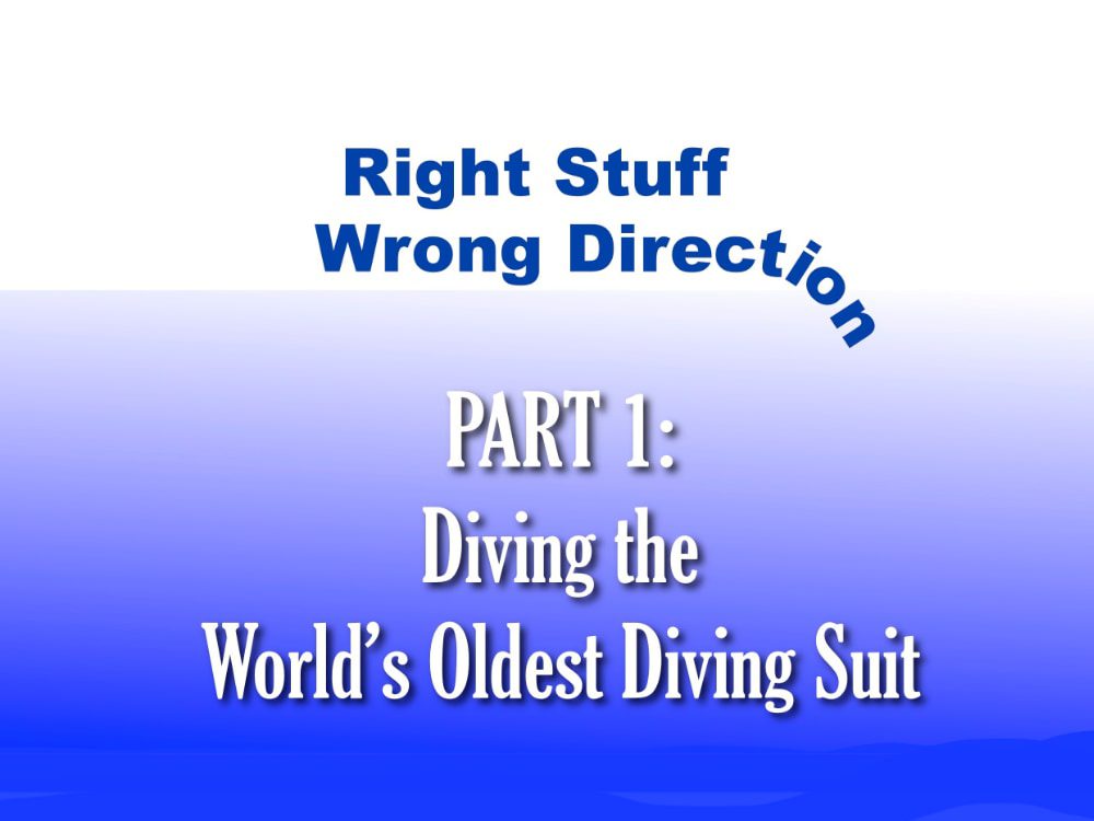 Right Stuff, Wrong Direction Pioneers of Diving