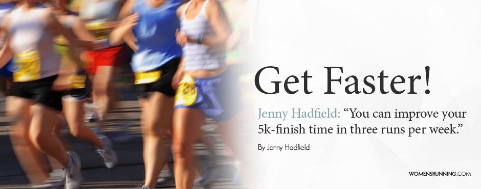 Get Faster! Jenny Hadfield
