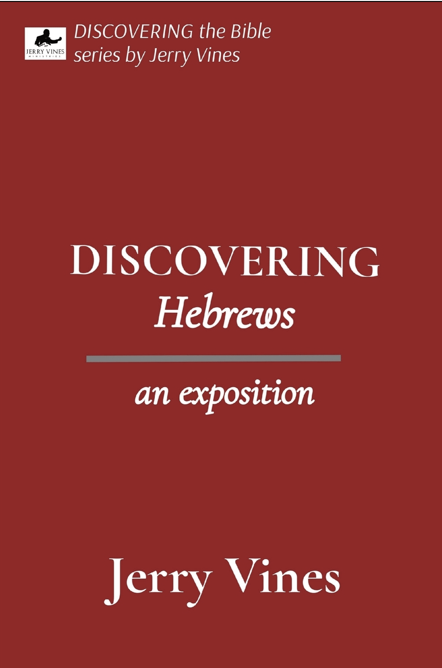 Discovering Hebrews Jerry Vines Ministries