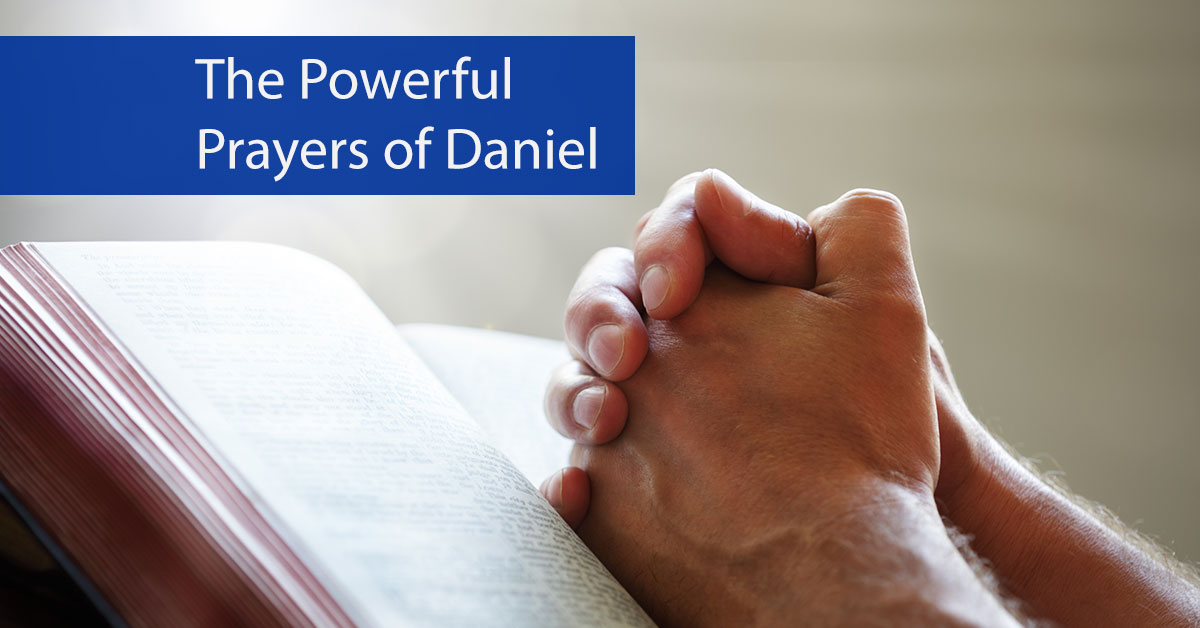 The Powerful Prayers of Daniel